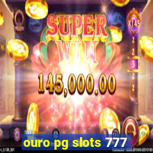 ouro pg slots 777